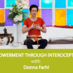Empowerment Through Interoception with Donna Farhi